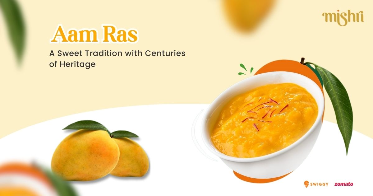 Aam Ras: A Sweet Tradition with Centuries of Heritage
